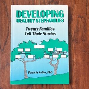 Developing Healthy Stepfamilies Twenty Families Tell Their Stories Book